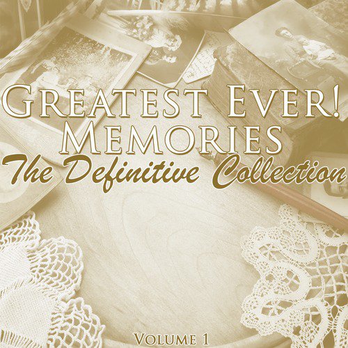 Greatest Ever! Memories - The Definitive Collection, Vol. 1