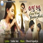 Hachu Kahu Tara Vina Gamtu Nathi