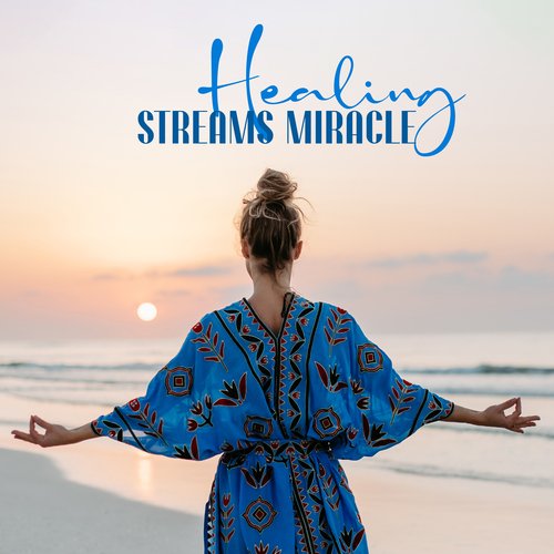 Healing Streams Miracle: Meditate with Angelic Sounds