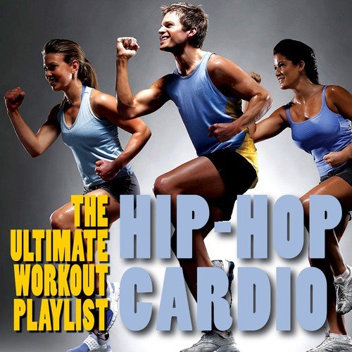 Hip-Hop Cardio - The Ultimate Workout Playlist_poster_image