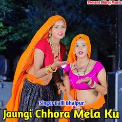 Jaungi Chhora Mela Ku