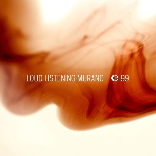 Loud Listening Murano