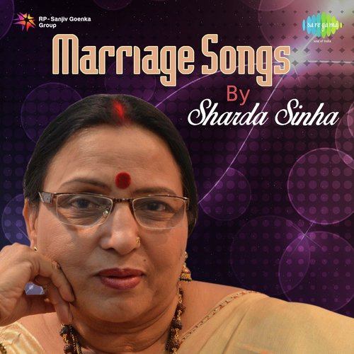Marriage Songs By Sharda Sinha