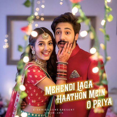 Mehendi Laga Haathon Mein O Priya