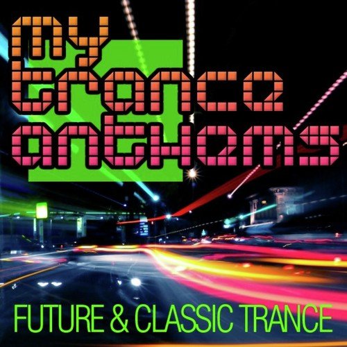 My Trance Anthems - Future & Classic Trance