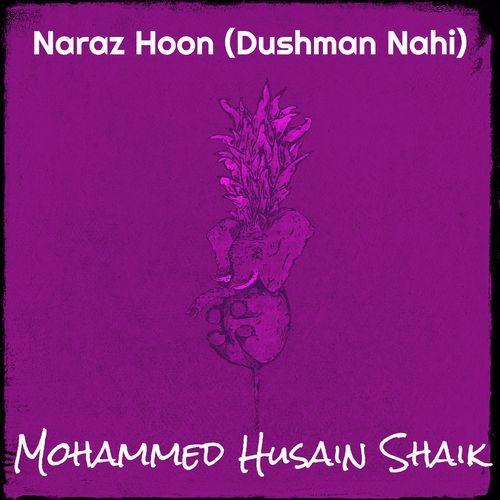 Naraz Hoon (Dushman Nahi)