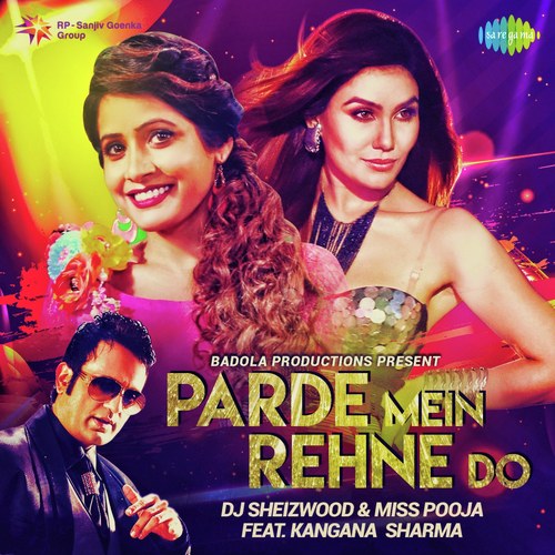Parde Mein Rehne Do - DJ Sheizwood And Miss Pooja Feat Kangana Sharma