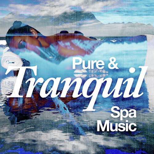 Pure & Tranquil Spa Music