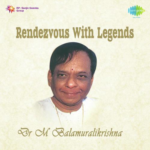 Rendezvous With Legends - Dr. M. Balamuralikrishna
