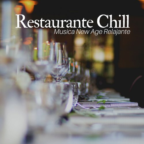 Restaurante Chill  - Musica New Age Relajante con Sonidos de la Naturaleza