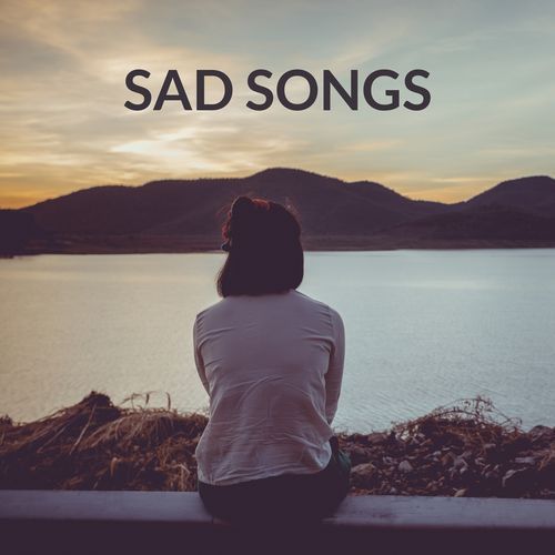 Sad Songs