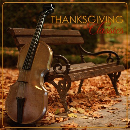 How Great Thou Art, Thanks Giving Day Background Music - Song Download from  Thanksgiving Classics - Famous Classical Music to celebrate Thanksgiving @  JioSaavn