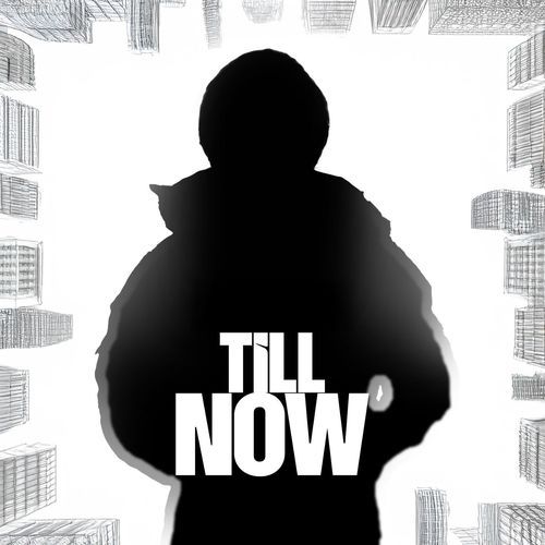 Till Now
