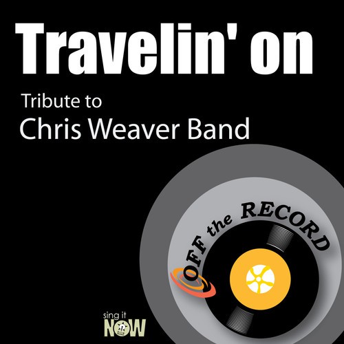 Travelin' on (Tribute to Chris Weaver Band)
