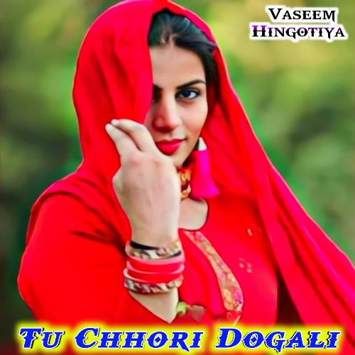 Tu Chhori Dogali