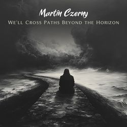 We’ll Cross Paths Beyond the Horizon