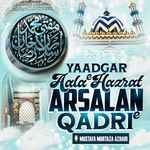 Yaadgar Aala Hazrat Arsalan E Qadri