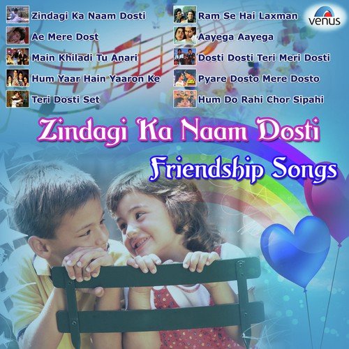 Zindagi Ka Naam Dosti - Friendship Songs