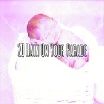20 Rain On Your Parade