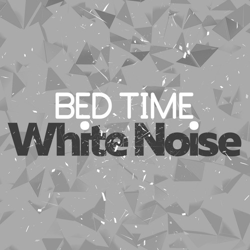 Bed Time: White Noise