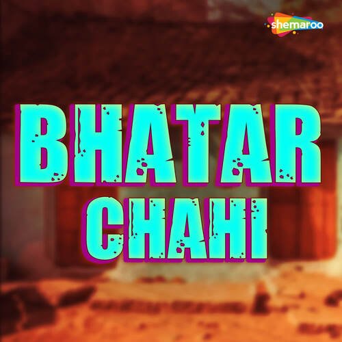 Bhatar Chahi