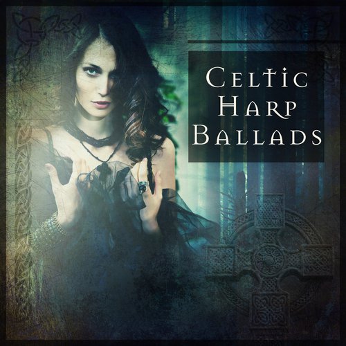 Celtic Harp Ballads – Highland Spirits, Mindful Celts, Gaelic Journey, Green Soul, Emotional Medley, Irish Oasis