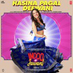 Hasina Pagal Deewani (From &quot;Indoo Ki Jawani&quot;)