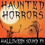 Haunted Horrors (Halloween Sound FX)