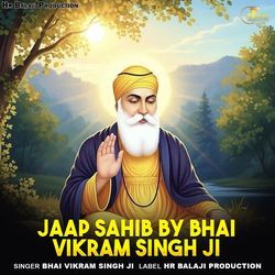 Jaap Sahib By Bhai Vikram Singh Ji