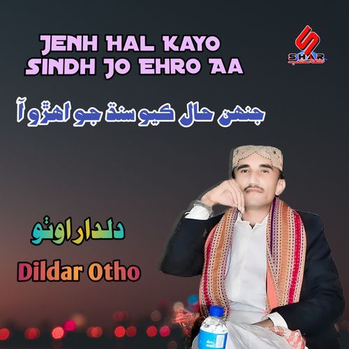 Jenh Hal Kayo Sindh Jo Ehro