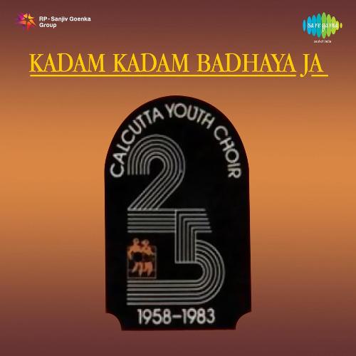 Kadam Kadam Badhaya Ja Calcutta Youth Choir
