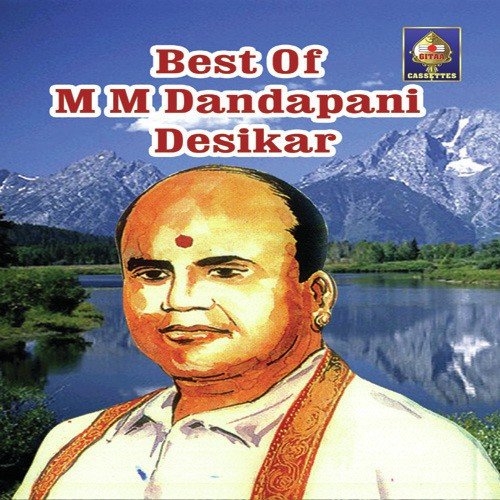 M.M. Dandapani Desikar- Vocal