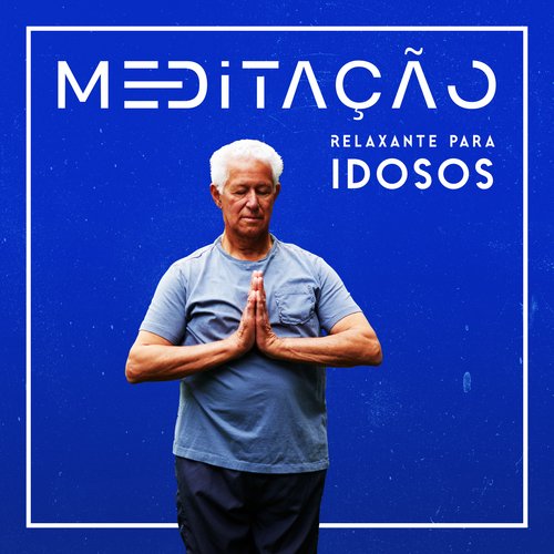 Meditação Tranquila para Idosos