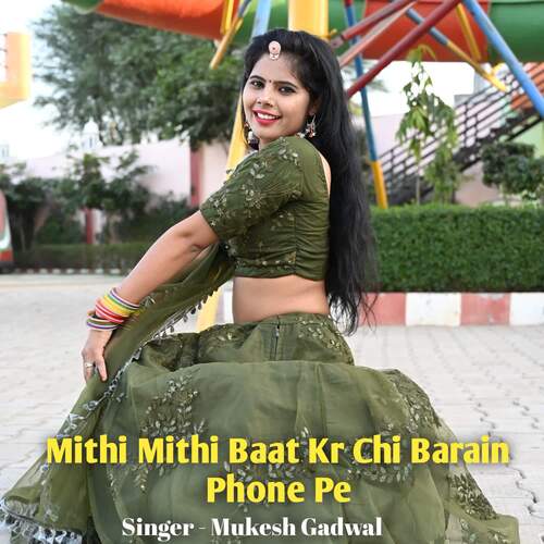 Mithi Mithi Baat Kr Chi Barain Phone Pe