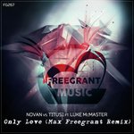 Only Love (Max Freegrant Extended Remix)