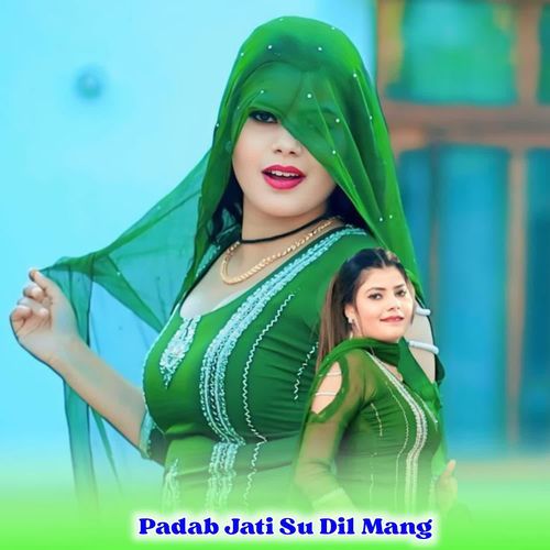 Padab Jati Su Dil Mang