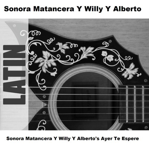 Sonora Matancera Y Willy Y Alberto