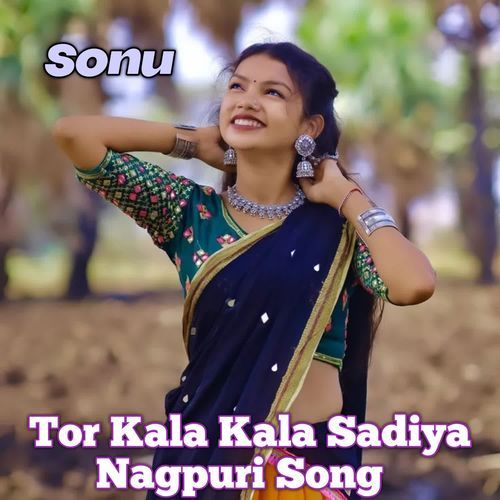Tor Kala Kala Sadiya Nagpuri Song