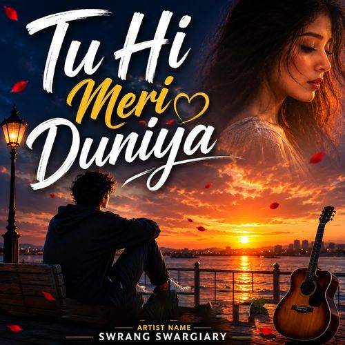 Tu Hi Meri Duniya