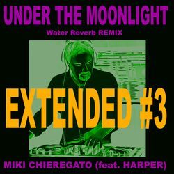 Under The Moonlight (Extended Version #3)-RBgnbi1ZfAo