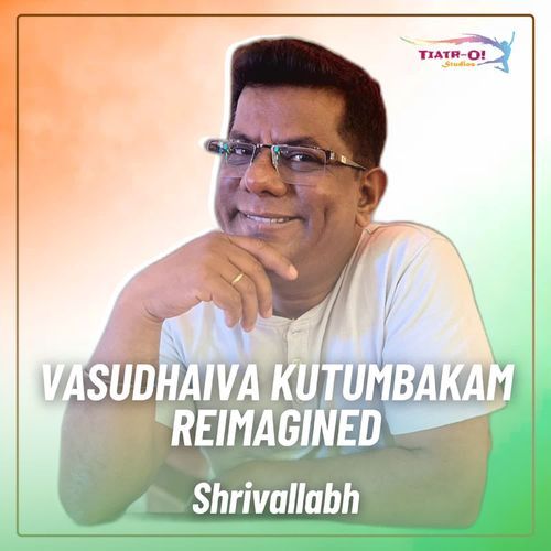 Vasudhaiva Kutumbakam Reimagined