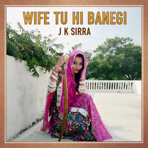 Wife tu hi bangi