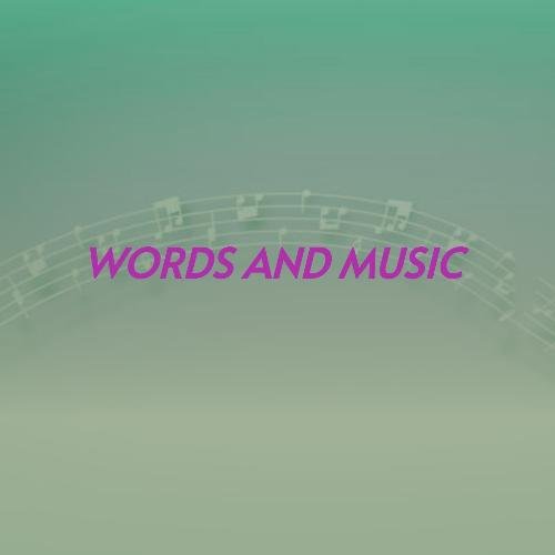 Words and Music