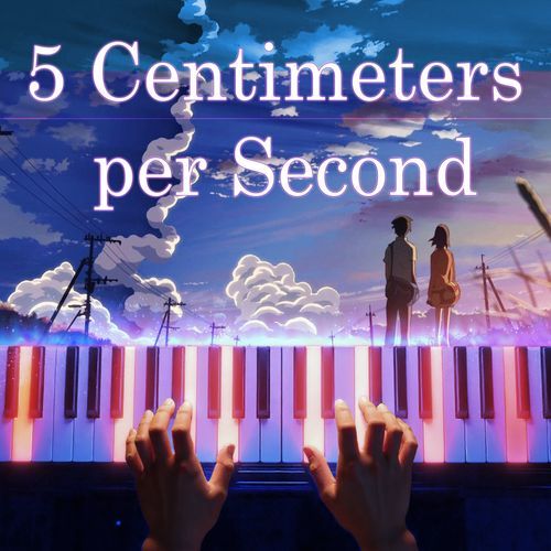 5 Centimeters per Second Theme Song - "1991" (Piano Cover)