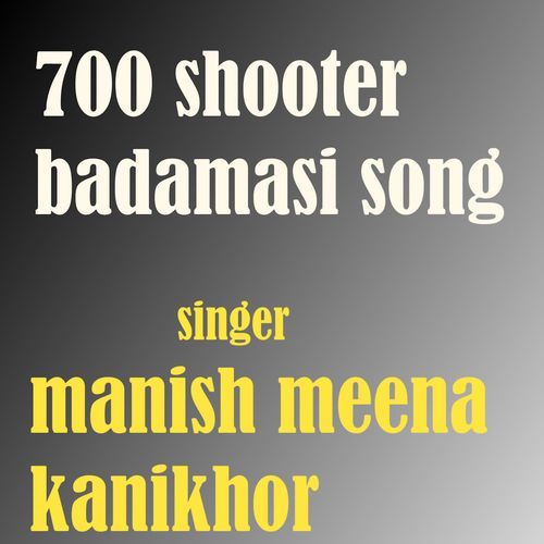 700 Shooter Badamasi Song