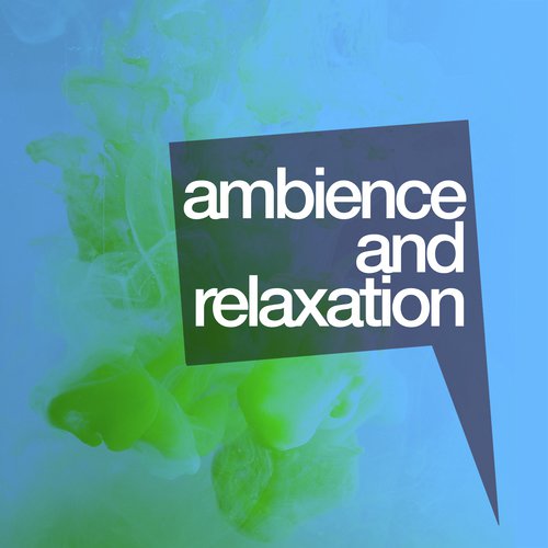 Ambience and Relaxation