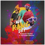 Aur Rang De Fusion (feat. Shady Joe &amp; Amol Dangi)