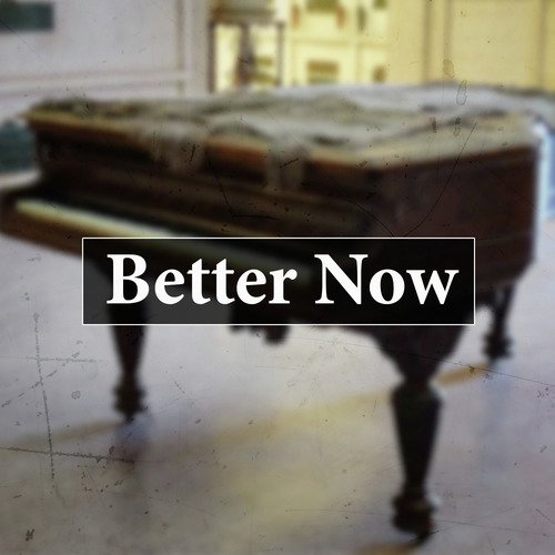 Better Now (Piano Version)