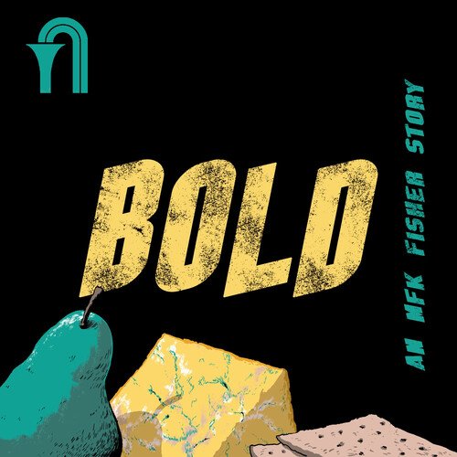Bold: an MFK Fisher Story (Radio Edit) cover art
