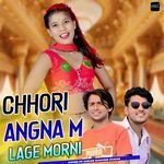 Chhori Angna M Lage Morni